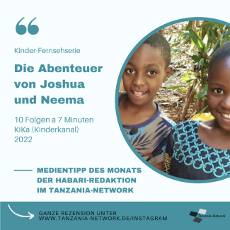 Blaue Kachel mit Schrift: Filmtipp des Monats: Kinder-Fernsehserie "Die Abenteuer von Joshua und Neema" - dazu ein Bildausschnitt, der die zwei tansanischen Kinder zeigt